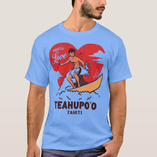 Vintage Surfing Youll Love Teahupoo Tahiti Retro S T-Shirt