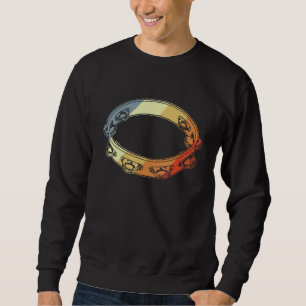 Vintage Tambourine For A Tambourine Player Or Tamb Sweatshirt