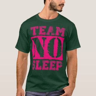 Vintage Team No Sleep Deep Pink Text T-Shirt