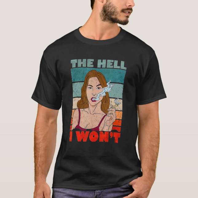 Vintage The Hell I Won't Womens T-Shirt (Front)