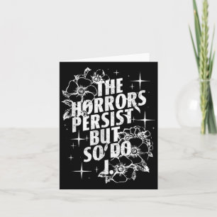 Vintage The Horrors Persist But So Do I Humor Flow Card