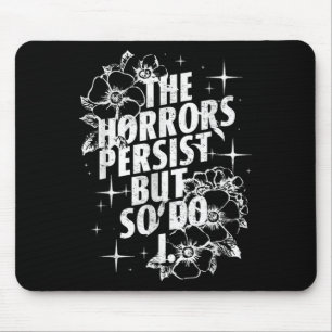 Vintage The Horrors Persist But So Do I Humor Flow Mouse Pad