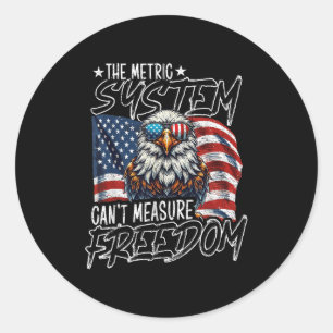 Vintage The Metric System Can't Measure Dom 4th Of Classic Round Sticker