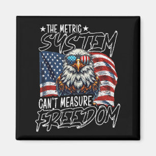 Vintage The Metric System Can't Measure Dom 4th Of Magnet