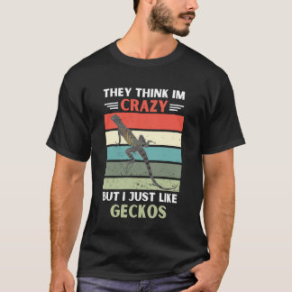 Vintage They Think Im Crazy But I Just Like Geckos T-Shirt