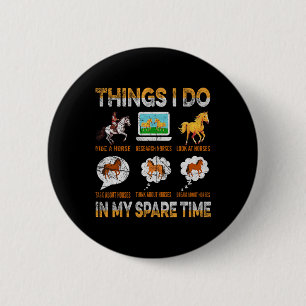 Vintage Things I Do In My Spare Time Funny Horseba 6 Cm Round Badge