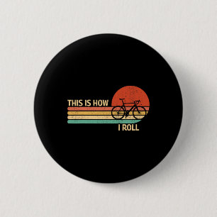 Vintage This Is How I Roll Bicycle Mountain Biking 6 Cm Round Badge
