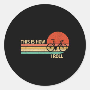 Vintage This Is How I Roll Bicycle Mountain Biking Classic Round Sticker