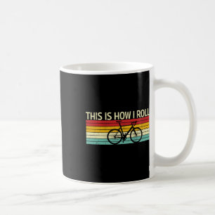 Vintage This Is How I Roll Bicycles Mountain Bikes Coffee Mug