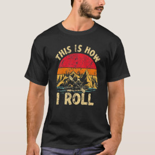 Vintage This Is How I Roll Lake Kayak Boat Boating T-Shirt