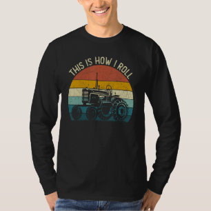 Vintage This Is How I Roll Tractor Farmer Farming T-Shirt