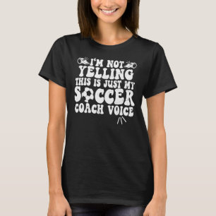 Vintage This Is Just My Soccer Coach Voice Funny W T-Shirt