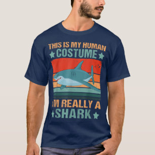 Vintage This Is My Human Costume Im Really A Shark T-Shirt
