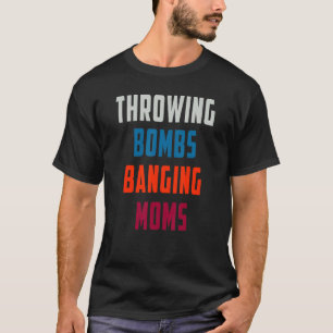 Vintage Throwing Bombs Banging Moms  2 T-Shirt