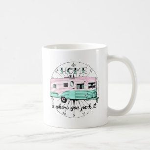 Vintage Trailer - Home is Where You Park It Coffee Mug