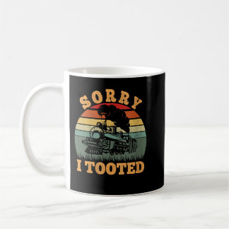 Vintage Train Sorry I Tooted Funny Train Railroad  Coffee Mug