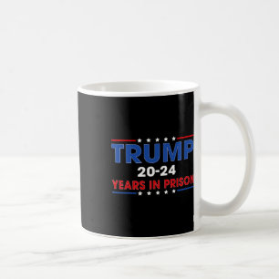Vintage Trump 20-24 Years In Prison Funny Anti-tru Coffee Mug