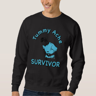 Vintage Tummy Ache Survivor 1 Sweatshirt