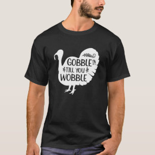 Vintage Turkey Gobble Till You Wobble Thanksgiving T-Shirt