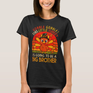 Vintage Turkey Is Going To Be Big Brother Thanksgi T-Shirt