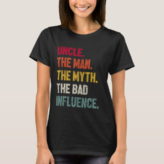 Vintage Uncle The Man The Myth The Bad Influence S T-Shirt