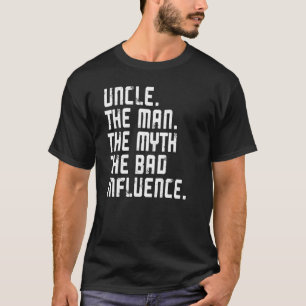 Vintage Uncle The Man The Myth The Bad Influence T-Shirt