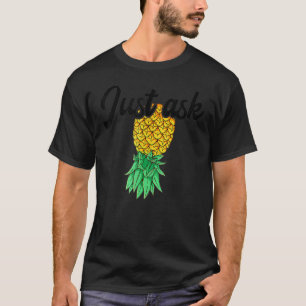 Vintage Upside Down Pineapple Just Ask Subtle Swin T-Shirt