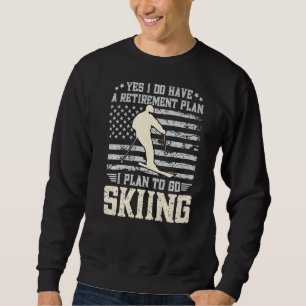 Vintage Usa Flag Retirement Plan To Go Skiing Ski  Sweatshirt
