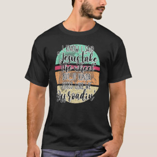 Vintage Utv Off Roading Jesus Take The Wheel Xsx L T-Shirt
