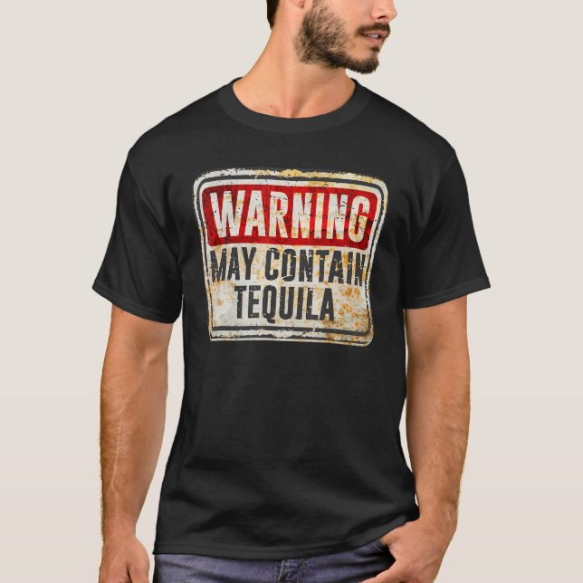 Vintage Warning Sign May Contain Tequila T-Shirt (Front)