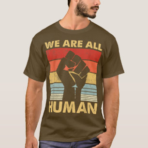 Vintage We Are All Human  Black History Month Blac T-Shirt