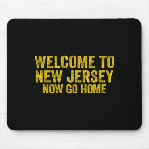 Vintage Welcome To New Jersey Now Go Home Shirt Re Mouse Pad