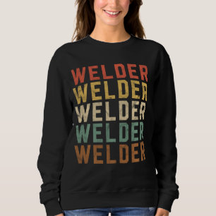 Vintage Welder Funny Welding Costume Cool Weld Wor Sweatshirt