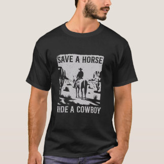 Vintage Western Country Save a Horse Ride A Cowboy T-Shirt
