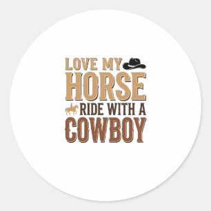 Vintage Western Horse and Cowboy Quote Shirt Desig Classic Round Sticker