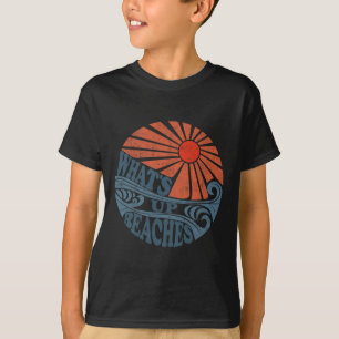 Vintage What's Up Beaches Cute Retro 70's Beach Va T-Shirt