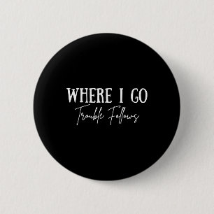 Vintage Where I Go Trouble Follows Couple Matching 6 Cm Round Badge