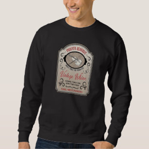 Vintage Whine Label for the Whiny Whiners Whining Sweatshirt