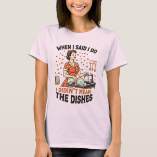 Vintage Wife House Chore Sarcastic Joke  T-Shirt