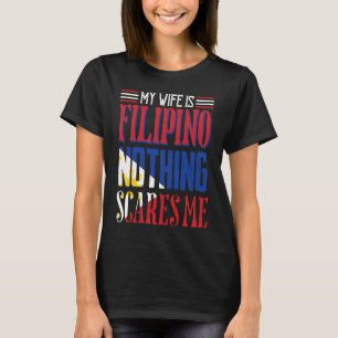 Vintage Wife Is Filipino Nothing Scares Me Philipp T-Shirt