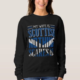 Vintage Wife Is Scottish Nothing Scares Me Scotlan Sweatshirt