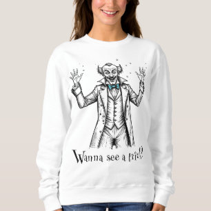 Vintage Wild Eyed Illusionist “Wanna see a trick?” Sweatshirt