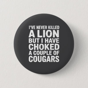 Vintage Wildlife Lover Cougar Choking Funny Quote  6 Cm Round Badge