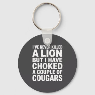 Vintage Wildlife Lover Cougar Choking Funny Quote  Key Ring