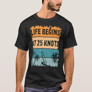 Vintage Windsurfing Windsurfer Life Begins At 25 T-Shirt