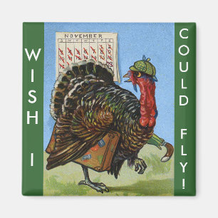 Vintage Wish I Could Fly Thanksgiving Turkey Magnet