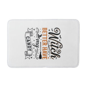 Vintage Witch Better Have My Candy Halloween Desig Bath Mat