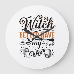 Vintage Witch Better Have My Candy Halloween Desig Large Clock