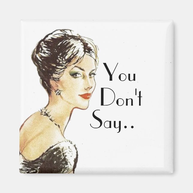 Vintage woman retro illustration sarcasm quote  magnet (Front)