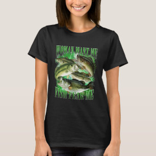 Vintage Women Want Me Fish B Fear Me Funny Lover F T-Shirt
